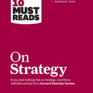HBR's 10 Must Reads on Strategy (including featured article ?What Is Stra - GOOD
