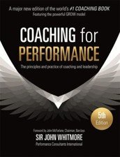 Coaching for Performance Fifth Edition: The Principles and Practice of Co - GOOD