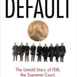 American Default: The Untold Story of FDR, the Supreme Court, and the Bat - GOOD