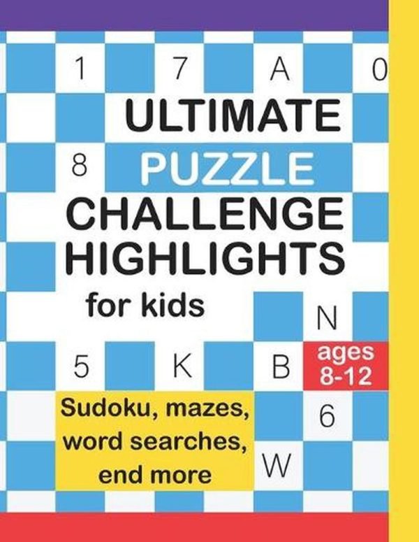 Ultimate Puzzle Challenger Highlight For Kids: Sudokus, Mazes, Crossword, Colori