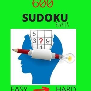 Train Your Brain with 600 SUDOKU Puzzles - Easy to Hard: The Ultimate Brain Chal