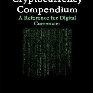 CRYPTOCURRENCY COMPENDIUM: A REFERENCE FOR DIGITAL By Devin Williams *BRAND NEW*