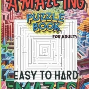 Sonny Grohl Maze Puzzle Book For Adults Easy to Hard Mazes (Paperback)