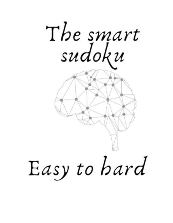 The Smart Sudoku Easy To Hard: Shorts Sudoku-Puzzle Book For Adults -Collection