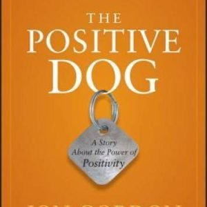 The Positive Dog: A Story About the Power of Positivity - Hardcover - VERY GOOD
