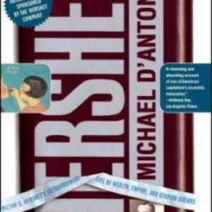 Hershey: Milton S. Hershey's Extraordinary Life of Wealth, Empire, a - VERY GOOD