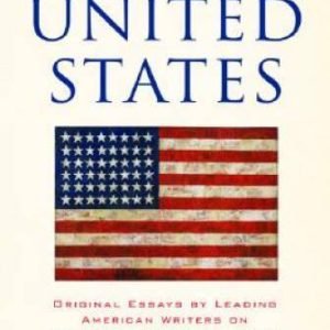 These United States: Original Essays by Leading American Writers on  - VERY GOOD