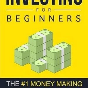 Investing for Beginners: The #1 Money Making Starter Guide by Rich Harrington (E