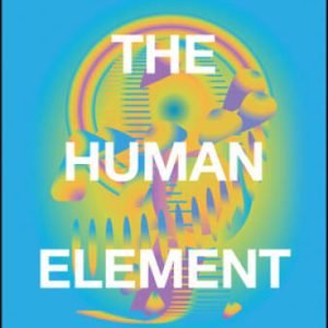 The Human Element: Overcoming the Resistance That Awaits New Ideas - VERY GOOD