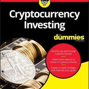 Cryptocurrency Investing For Dummies (For Dummies (Business & Personal Finan...