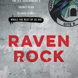 Raven Rock: The Story of the U.S. Government's Secret Plan to Save Itself--W...