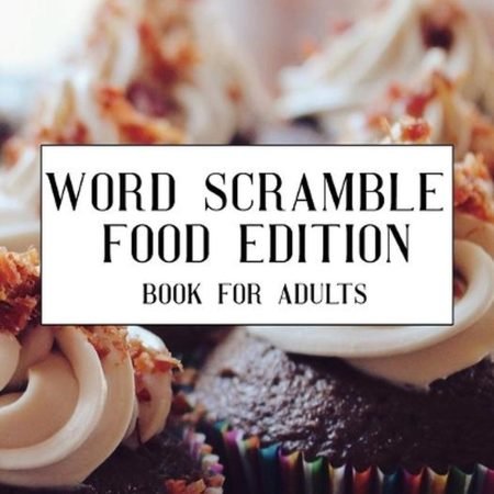 Word Scramble Food Edition Book For Adults: Large Print Cuisine Puzzle With Solu