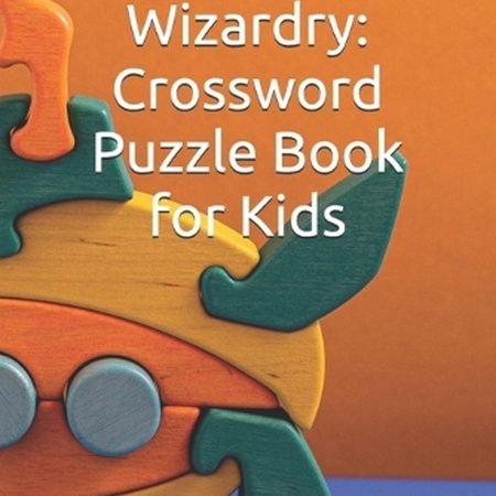 Word Wizardry: Crossword Puzzle Book for Kids by Vineet Bajaj Paperback Book