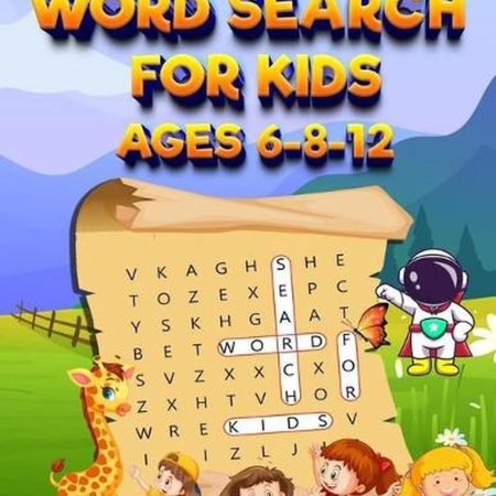 Word Search For Kids Ages 6-8-12 100 Fun Puzzles Search & Find: Funny And Educat