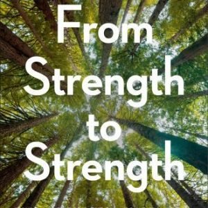 From Strength to Strength: Finding Success, Happiness, and Deep Purpose in...