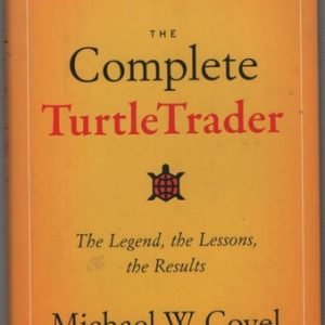 The Complete TurtleTrader: The Legend, the Lessons, the Results - hardcover ...