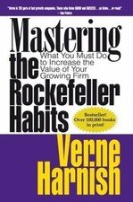 Mastering the Rockefeller Habits: What You Must Do to Increase the Value of...