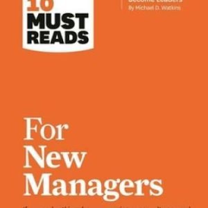 HBR's 10 Must Reads for New Managers (with bonus article How Manage - VERY GOOD