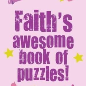 Faith's Awesome Book Of Puzzles!