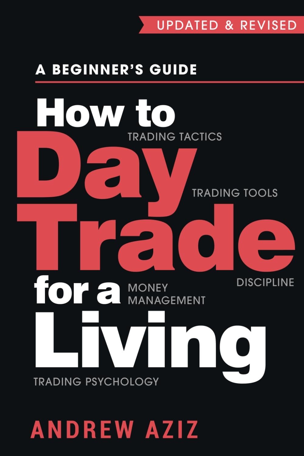 How to Day Trade for a Living: A Beginner’s Guide to Trading Tools and Tac...