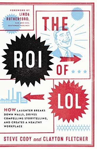 The ROI of LOL: How Laughter Breaks Down Walls, Drives Compelling Storyte - GOOD