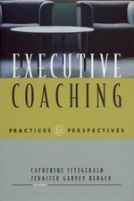 Executive Coaching: Practices and Perspectives by
