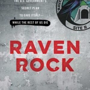 Raven Rock : The Story of the U. S. Government's Secret Plan to S