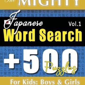 The Mighty Japanese Word Search - 500 Puzzles for Kids: Boys & Girls - Delta Cla