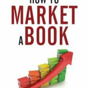 How To Market A Book: Third Edition by Penn, Joanna