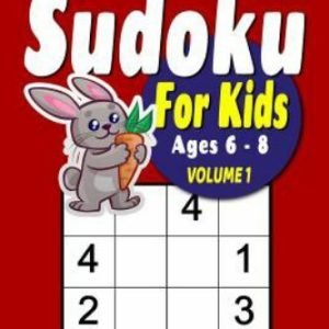 Sudoku For Kids: Sudoku For Kids: 100 4x4 Easy Puzzles for Ages 6 - 8 by Oliv...