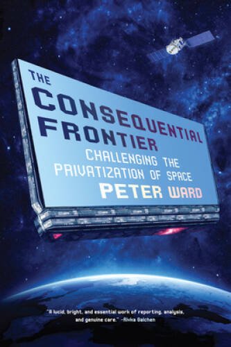 The Consequential Frontier: Challenging the Privatization of Space - GOOD