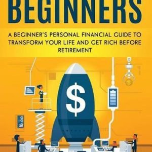 Investing For Beginners: A Beginner's Personal Financial Guide to Transform Your