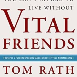 Vital Friends: The People You Can't Afford to Live Without - Hardcover - GOOD