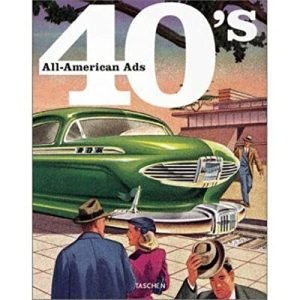 All-American Ads of the 40s - Paperback By Heimann, Jim - VERY GOOD
