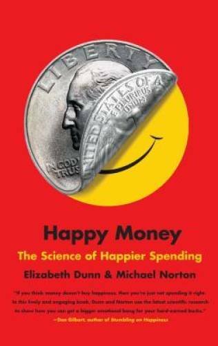Happy Money: The Science of Happier Spending - Paperback - VERY GOOD