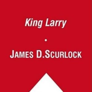 King Larry: The Life and Ruins of a Billionaire Genius - Hardcover - VERY GOOD