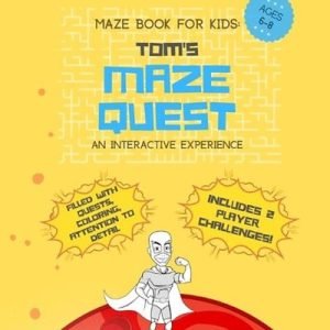 Maze Book for Kids Ages 6-8: Tom's Maze Quest. An interactive experience filled