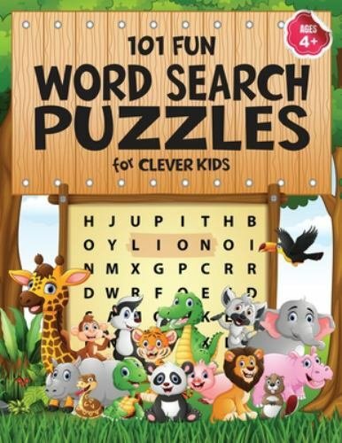 101 Fun Word Search Puzzles for Clever Kids 4-8: First Kids Word Search Puzzl...