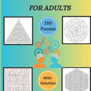 Mixed Maze Book For Adults: Test Your Intellect With A Variety Of Puzzles by Don