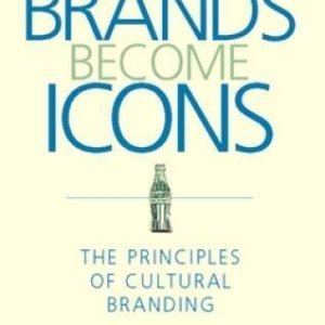 How Brands Become Icons: The Principles of Cultural Branding - VERY GOOD