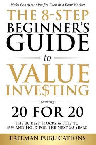 The 8-Step Beginner’s Guide to Value Investing: Featuring 20 for 20 - The ...
