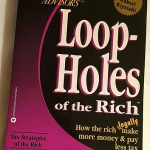 Loopholes of the Rich: How the Rich Legally Make More Money and Pay Less Tax...