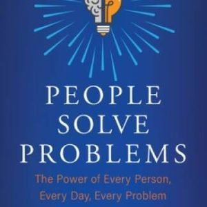 People Solve Problems: The Power of Every Person, Every Day, Every  - GOOD