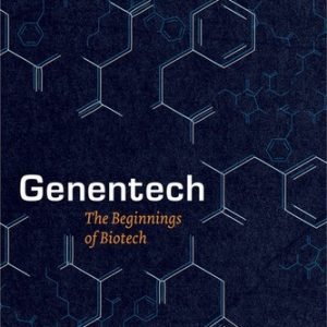 Genentech: The Beginnings Of Biotech