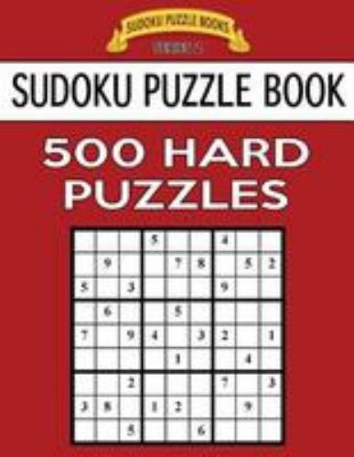 Sudoku Puzzl, 500 Hard Puzzles: Single Difficulty Level for No Wasted Puzzles...