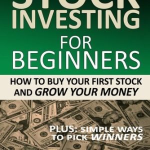 Stock Investing For Beginners: How To Buy Your First Stock And Grow Your Mon...