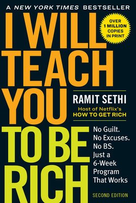 I Will Teach You to Be Rich: No Guilt. No Excuses. Just a 6-Week Program That...