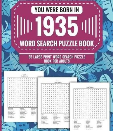 You Were Born In 1935: Word Search Puzzle Book For Adults: Large Print 85 Word S