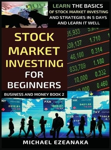 Michael Ezeanaka Stock Market Investing For Beginners (Hardback)