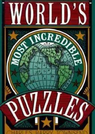 World's Most Incredible Puzzles Townsend, Charles Barry paperback Used - Very G